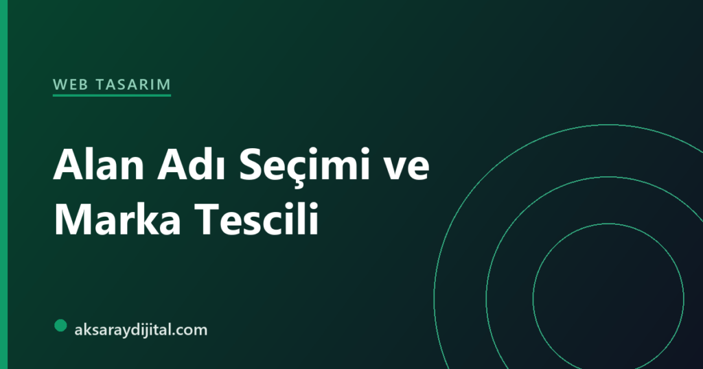 Kurumsal web sitesi için alan adı seçimi, marka tescili ve yasal riskler — Aksaray Dijital
